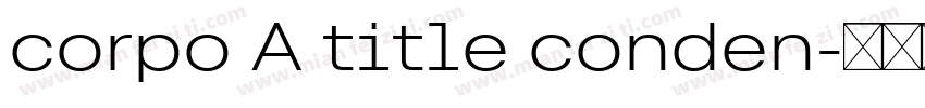 corpo A title conden字体转换